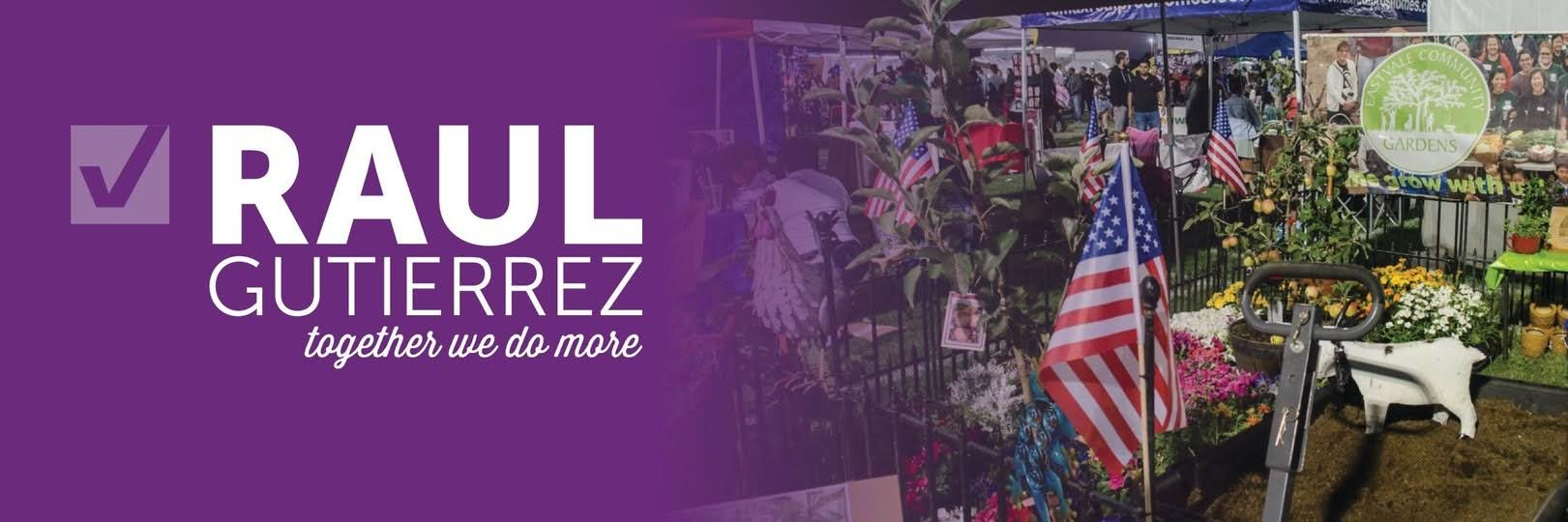 Raul Gutierrez campaign banner featuring Eastvale Community Gardens at a community gathering